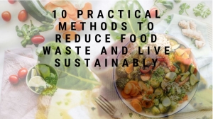 Ways to reduce food waste at home Ways to reduce food waste at home